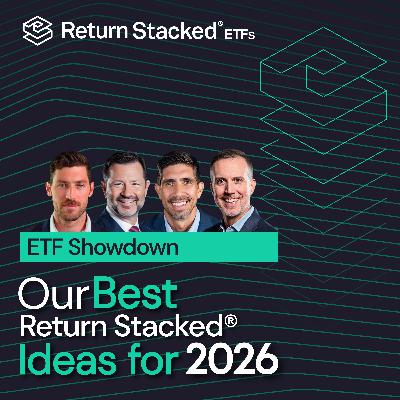 E20. ETF Showdown: Our Best Return Stacked® Ideas for 2026 E20. ETF Showdown: Our Best Return Stacked® Ideas for 2026
