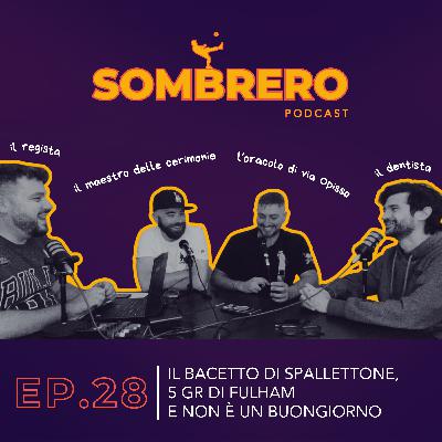 028 - il bacetto di Spallettone, 5 gr di Fulham e non è un Buongiorno