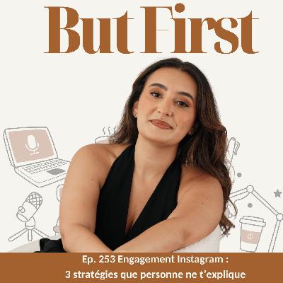 253. Engagement Instagram : 3 stratégies que personne ne t'explique