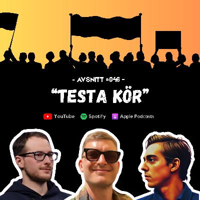 #046 - Testa kör #046 - Testa kör
