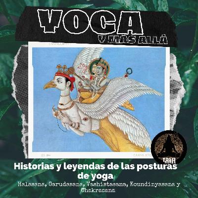 T2E13: Historias y leyendas de las posturas de yoga (Segunda Parte)