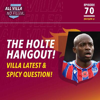THE HOLTE HANGOUT! Aston Villa Latest & Spicy Question! Mateta & Tammy Abraham to Villa? Kamara & Bailey | Big Games Coming THE HOLTE HANGOUT! Aston Villa Latest & Spicy Question! Mateta & Tammy Abraham to Villa? Kamara & Bailey | Big Games Coming