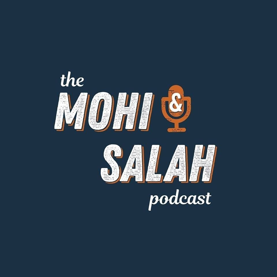 The Mohi and Salah Podcast