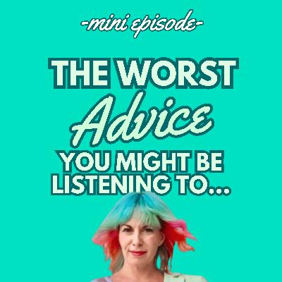 🤬 THE WORST ADVICE OUT THERE!