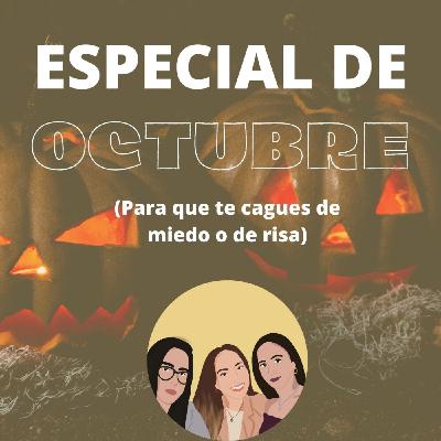 EP1. ESPECIAL DEL MES DE OCTUBRE. (te vas a cagar!,de miedo o de risa)