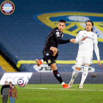 EL GHAZI SCORES AGAIN ON THE ROAD - LEEDS UNITED 0-1 ASTON VILLA - The Villa Filler Podcast S5#49
