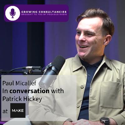 Growing Consultancies 007: Patrick Hickey - Make NW