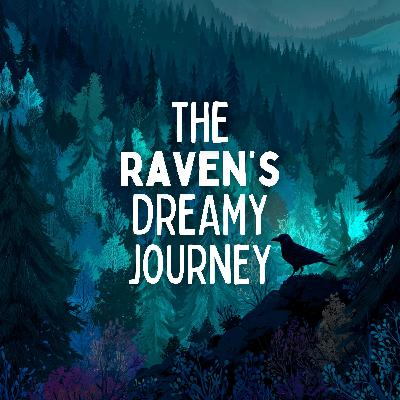 The Raven’s Dreamy Journey
