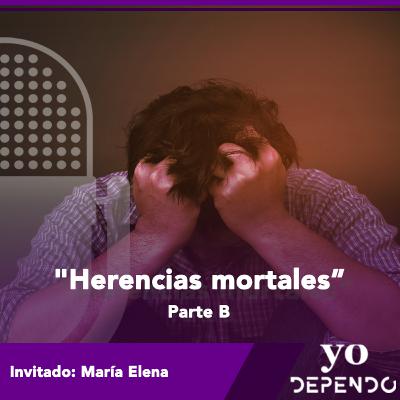 Herencias Mortales (Parte b)