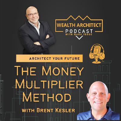 EP- 169 The Money Multiplier Method with Brent Kesler EP- 169 The Money Multiplier Method with Brent Kesler