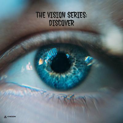 Episode 18 : The Vision Series : Part II