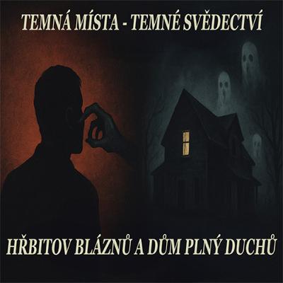 Temné svědectví - hřbitov bláznů a dům plný duchů