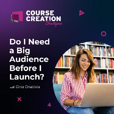#217: Do I Need a Big Audience Before I Launch?