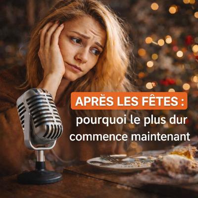 Après les fêtes : pourquoi le plus dur commence maintenant!