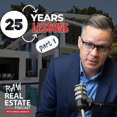 Ep 62: 25 Things About Real Estate I Wish I Knew 25 Years Ago (Part 1)