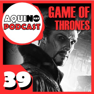 E39 | Dr strange y Game of Thrones E39 | Dr strange y Game of Thrones
