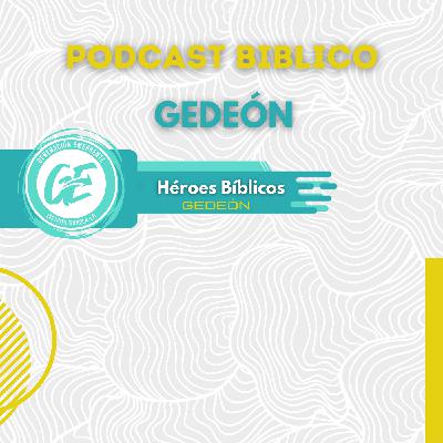 #4 | Héroes Bíblicos SERIES: Gedeón