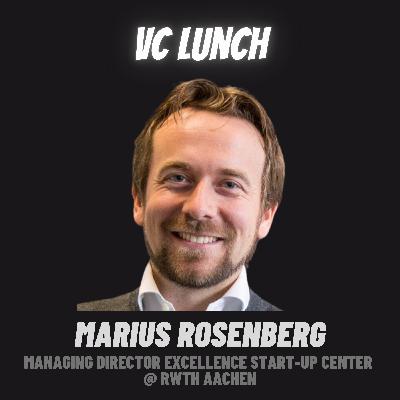 Marius Rosenberg - Die Entstehung und Förderung von Deep-Tech Startups an deutschen Hochschulen | VC Lunch Marius Rosenberg - Die Entstehung und Förderung von Deep-Tech Startups an deutschen Hochschulen | VC Lunch