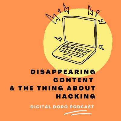 Disappearing Content & The Thing About Hacking Disappearing Content & The Thing About Hacking