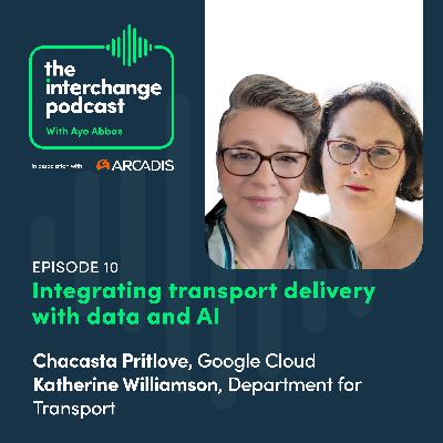 Integrating transport delivery with data and AI with Chacasta Pritlove, Google Cloud and Katherine Williamson, the Department for Transport