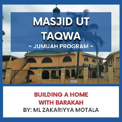 Building a Home with Barakah by Ml Zakariyya Motala