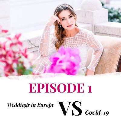 EPISODE 1 Weddings in Europe VS Covid-19