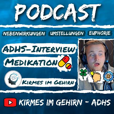ADHS-Interview mit einem Betroffenen (Medikation: Nebenwirkungen & Umstellungen) #16 - Kirmes im Gehirn - ADHS