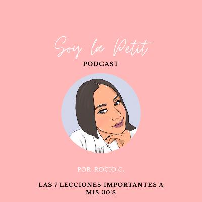 LAS 7 LECCIONES IMPORTANTES A MIS 30’S