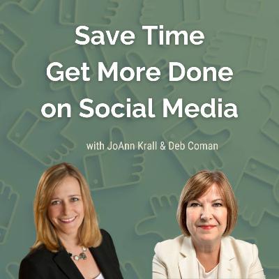 Save Time and Get More Done on Social Media with guest Deb Coman