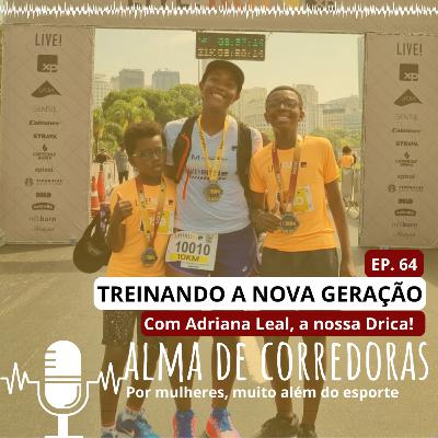 Ep. 64 - Treinando a nova geração Ep. 64 - Treinando a nova geração