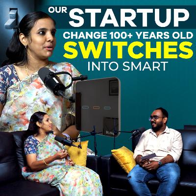 The Next Big Thing in Smart Homes | Smart Switches | From Startup Idea to Reality | Blinc | Podcast