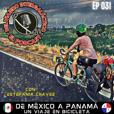 #31 - DE MÉXICO A PANAMÁ || Un Viaje en bicicleta. Ft. Estefanía Chávez
