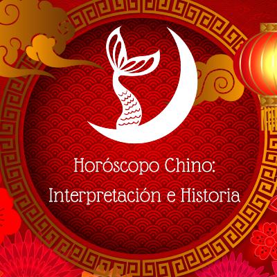 The Mermaid Tarot House Especial: Horóscopo Chino: Interpretación e Historia The Mermaid Tarot House Especial: Horóscopo Chino: Interpretación e Historia