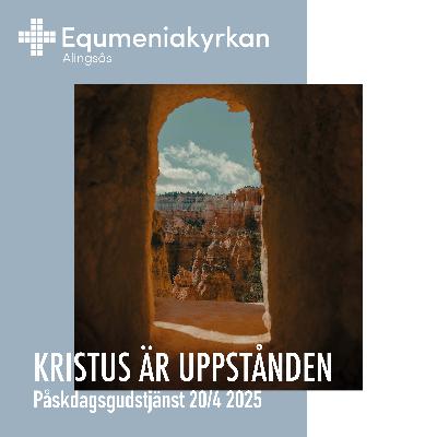 250420 - Påskdagen, Kristus är uppstånden - Peter Lindroos