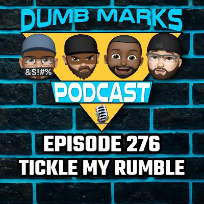 Episode 276 - Tickle My Rumble