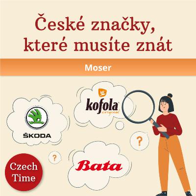 38_České značky, které musíte znát_Moser