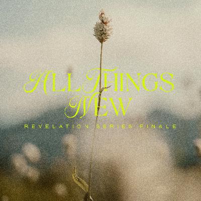 We Begin at the End | Revelation 22:1-21