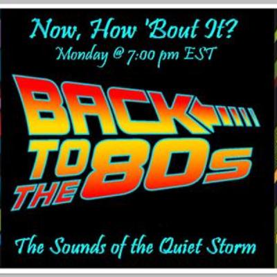 Now, How 'Bout It? : 80's Sounds of the Quiet Storm pt.2