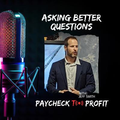 Episode 5: Asking Better Questions w/ Jeff Smith