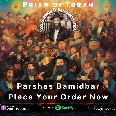 51: Parshas Bamidbar- Place Your Order Now