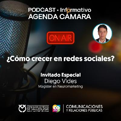 PODCAST • Informativo Agenda Cámara | ¿Cómo crecer en redes sociales?
