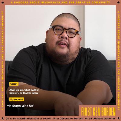 83. 'It Starts With Us' w/ Alvin Cailan, Author, Chef and host of The Burger Show 83. 'It Starts With Us' w/ Alvin Cailan, Author, Chef and host of The Burger Show