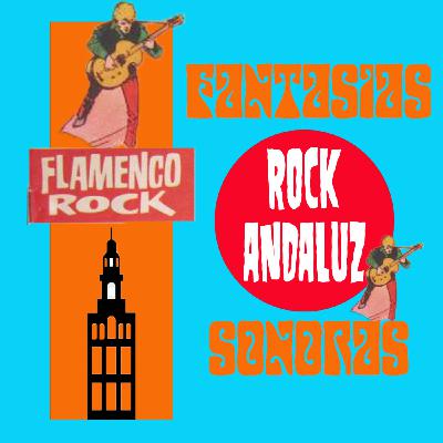 Fantasías Sonoras 51 - Entre Dos Aguas (Flamenco Rock & Rock Andaluz) Fantasías Sonoras 51 - Entre Dos Aguas (Flamenco Rock & Rock Andaluz)