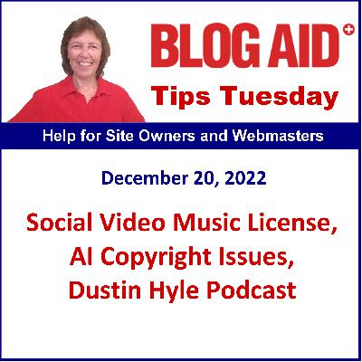 Tips Tuesday – Social Video Music License, AI Copyright Issues, Dustin Hyle Podcast