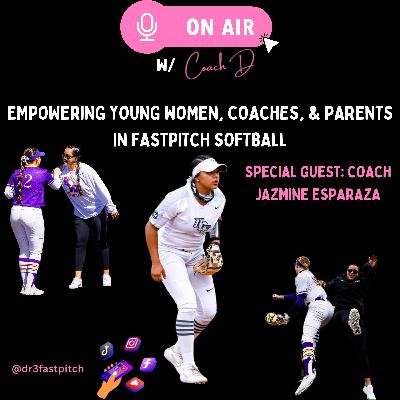Unveiling Softball's Challenges and Triumphs: A Coaching Perspective with Jazmine Esparza