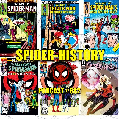 Podcast#882- Spider-History: What If Spider-Man's Life Turned Out Differently?