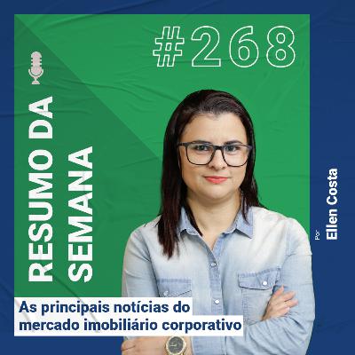 Resumo das notícias do mercado imobiliário corporativo - #268 Resumo das notícias do mercado imobiliário corporativo - #268