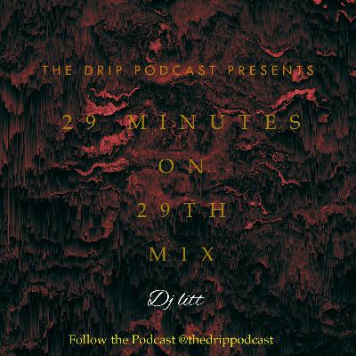 Mini Episode: 29 Minutes on 29th Mix by Deejay Litt