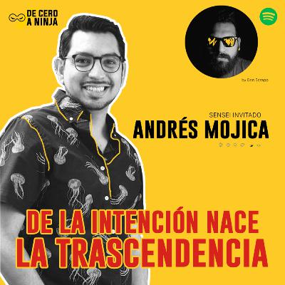 04 | De la intención nace la trascendencia - Andrés Mojica