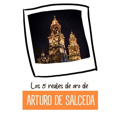 Los 5 reales de oro de Arturo de Salceda - Leyenda de Morelia
